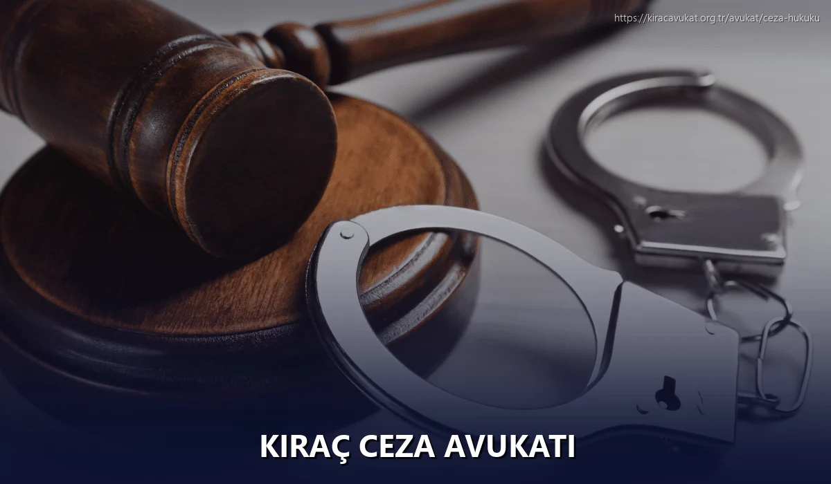 Kıraç Ceza Avukatı