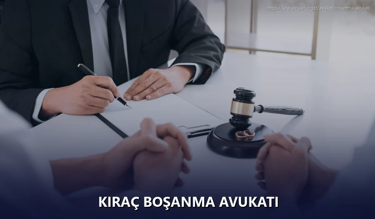 Kıraç Boşanma Avukatı