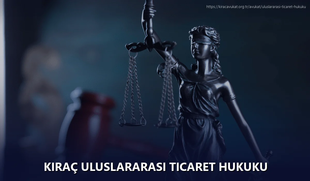 Kıraç Uluslararası Ticaret Hukuku