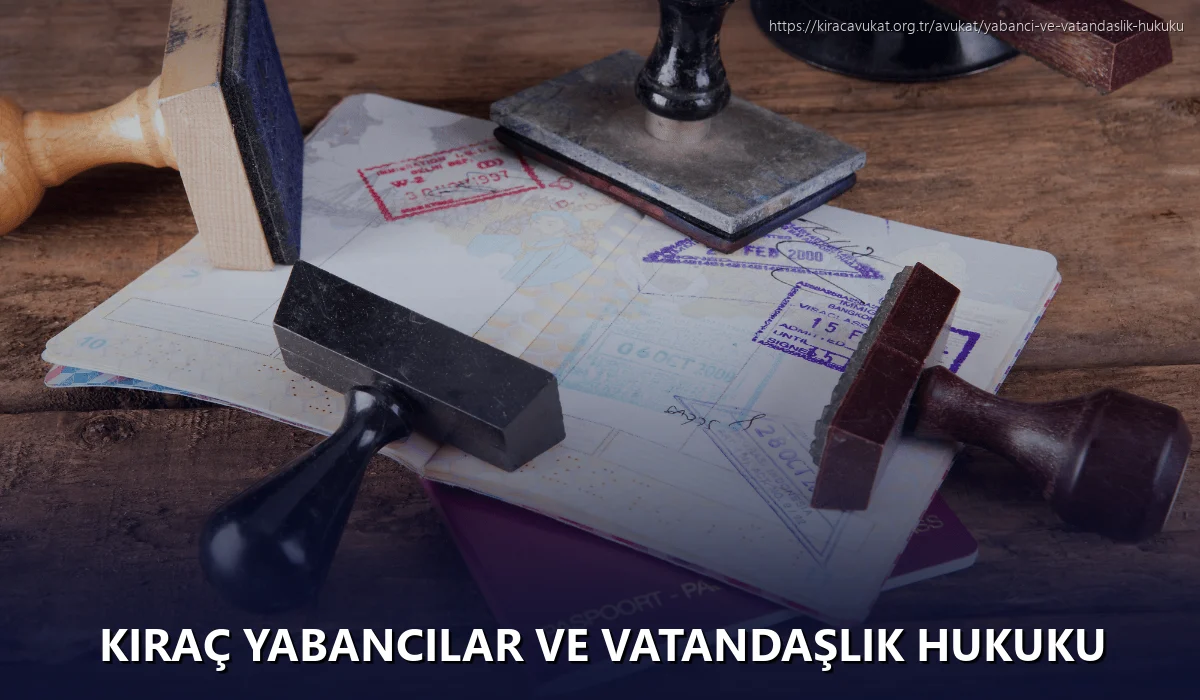 Kıraç Yabancılar ve Vatandaşlık Hukuku